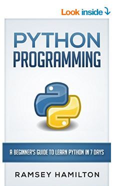 PYTHON: PROGRAMMING: A BEGINNER’S GUIDE TO LEARN PYTHON IN 7 DAYS
