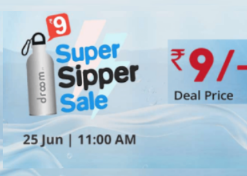 Droom Super Sipper Sale At Rs 9 - 25 June 11:00 AM