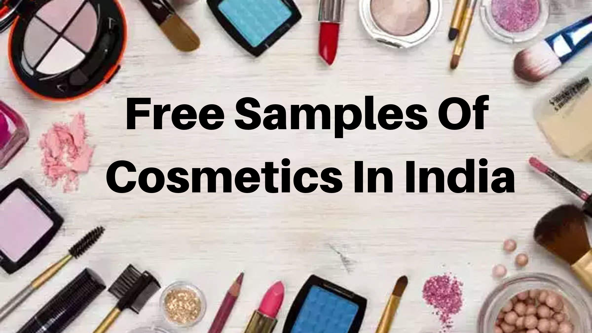 Free Samples Of Cosmetics In India 2022  Free Trial Products