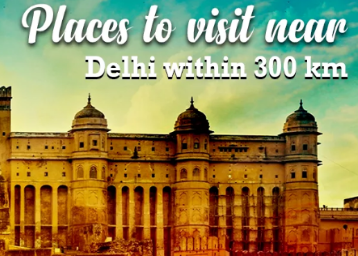 Weekend Getaways from Delhi within 300 km- Pocket-friendly Destinations