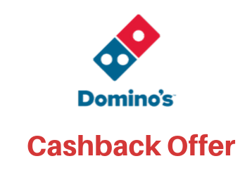 Dominos Cashback Offers - Get Cashback up to Rs.100