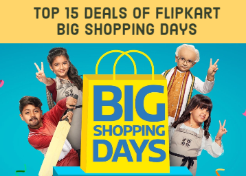 Top 15 Deals of Flipkart Big Shopping Days Sale