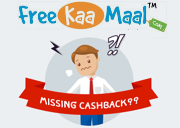 FreeKaaMaal Missing Cashback - How to raise the request, Eligibility Criteria etc.