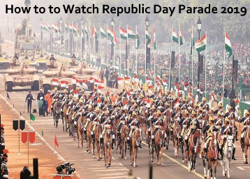 How To Watch Republic Day Parade 2019, Live Streaming - How, When, Where to Watch