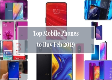 Top Mobile Phones to Buy in Feb 2019