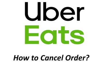 How to Cancel UberEats Order