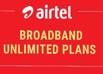 Airtel Unlimited Broadband Plans - Now Starting At just Rs 499