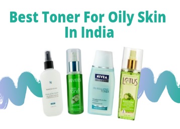 Best Toner For Oily Skin In India [Updated]