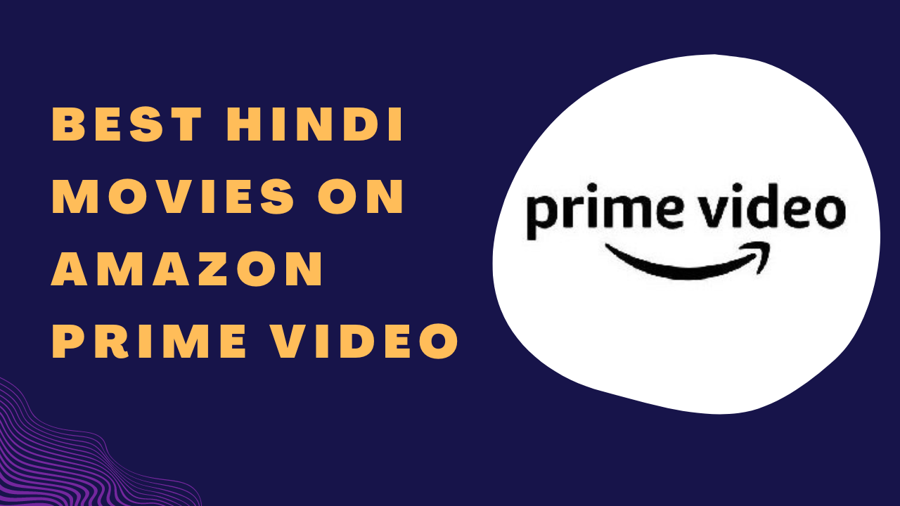 20+ New Hindi Movies on Amazon Prime 2022 [Updated]