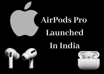 Apple AirPods Pro Launched In India: Know More About Features, Price & Availability
