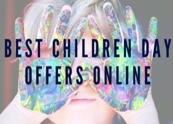 Childrens Day Offers - Top Offers on Kids Fashion, Gifts and More