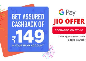 Jio Google Pay Offer - Get Assured Cashback of Rs 149