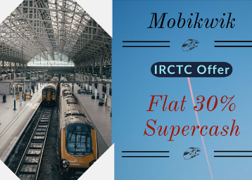 Mobikwik IRCTC Offer - Get up to 30% SuperCash