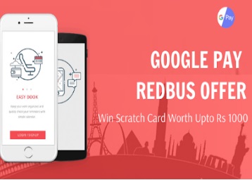 Redbus Google Pay Offer - Win Upto Rs 1000 Cashback