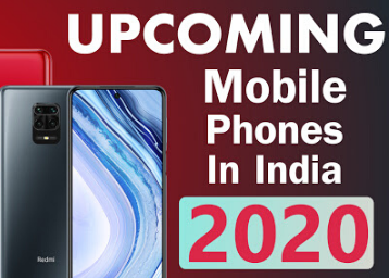 Top 20 Upcoming Mobile Phones In India 2020 