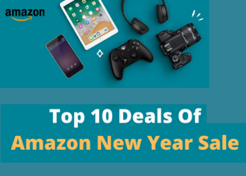 Top 10 Deals of Amazon New Year Sale You Must Grab