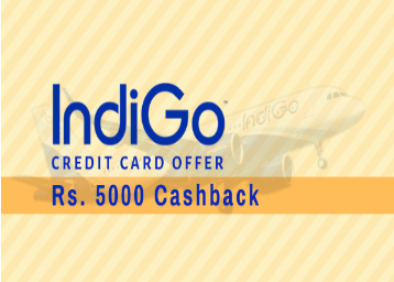 Indigo Credit Card Offer - Earn up to Rs. 5000 cashback
