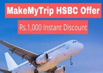 Makemytrip HSBC Offer : Rs. 1,000 Instant Discount