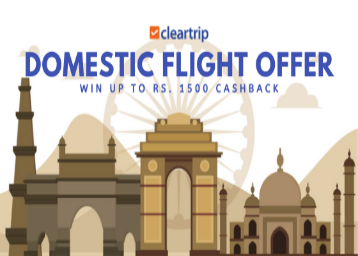 Cleartrip Domestic Flight Offer - Earn Rs. 1500 Cashback