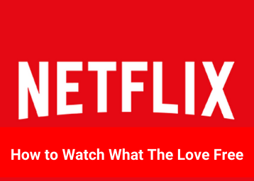 How to Watch 'What The Love' Series For Free?