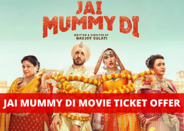Jai Mummy Di Movie Ticket Offers - Buy 1 Get 1 Free Movie Ticket