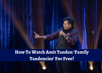 How To Watch Amit Tandon ‘Family Tandoncies’ For Free?