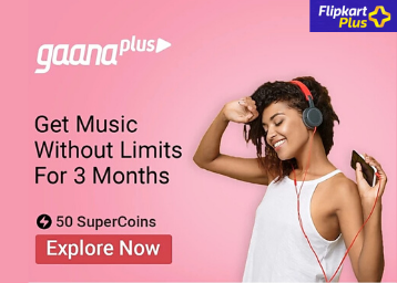 Gaana Plus Offer on Flipkart - 3 months Subscription for just 50 Super Coins