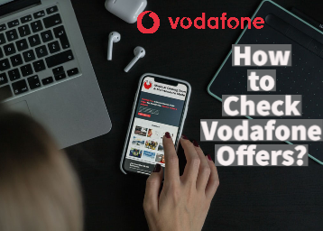 How to Check Vodafone Offers? 