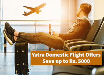 Yatra Domestic Flight Offers - Save up to Rs. 5000 