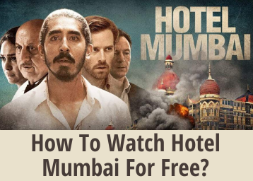 How To Watch Hotel Mumbai For Free?