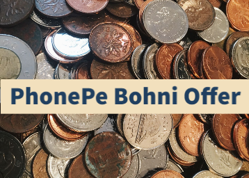 PhonePe Bohni Offer- Earn up to Rs. 1,500 Cashback