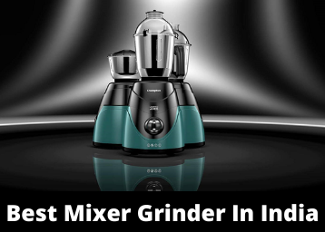20 Best Mixer Grinder in India for every Indian Kitchen