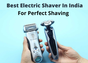 Best Electric Shavers in India With Price & Features 