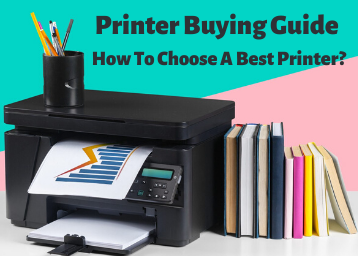 Printer Buying Guide in India 2020- How To Choose A Best Printer? 