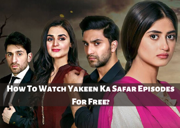 How To Watch Yakeen Ka Safar Episodes For Free On MX Player?