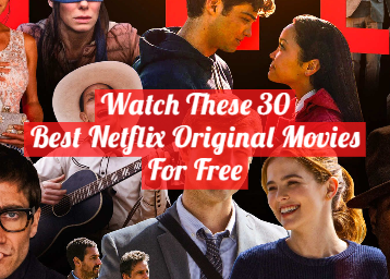 30 Best Netflix Original Movies For Free