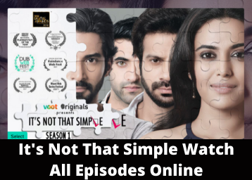 It S Not That Simple Series Watch All Episodes Online