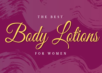 15 Best Body Lotions for Women For Smooth and Confident Looking Skin
