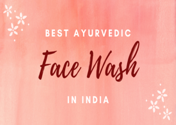 15 Best Ayurvedic Face Wash in India [Updated 2021]