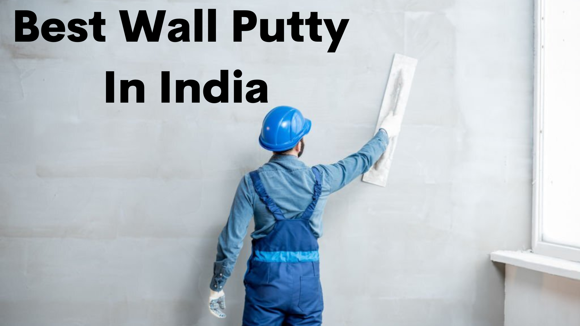 17 Best Wall Putty In India | Best Wall Putty Brands