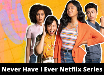 Never Have I Ever Netflix Series- Watch Online for Free