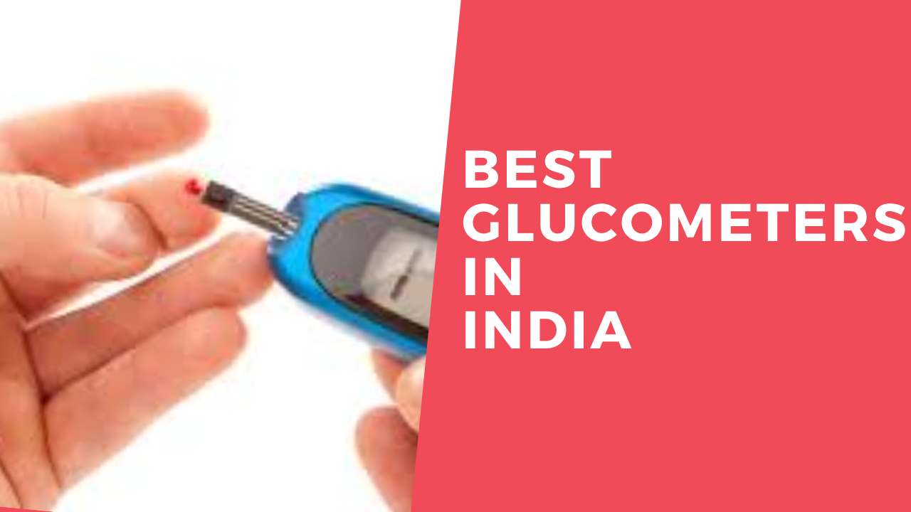 10 Best Glucometers in India - Features, Prices, Reviews and More