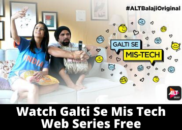 Galti Se Mis Tech Web Series - Watch All Episodes Online For Free