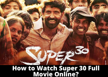 How to Watch Super 30 Full Movie Online?