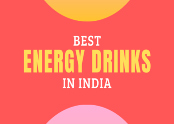 Top 5 Best Energy Drinks in India To Keep Yourself Refreshed and Active