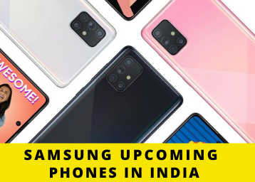 Samsung Upcoming Phones in India - Launch Date, Specification, Price, and More