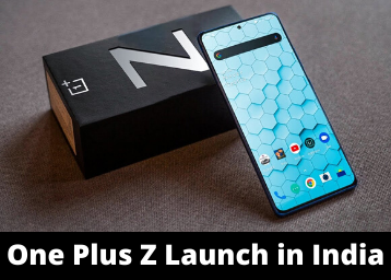 OnePlus Z Launch in India - Coming Soon in July