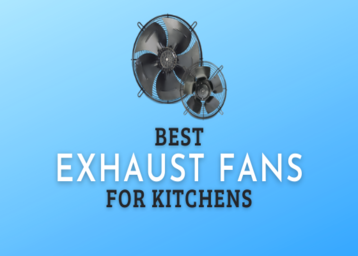 Best Exhaust Fan For Kitchen in India - Brands, Features, Prices and More