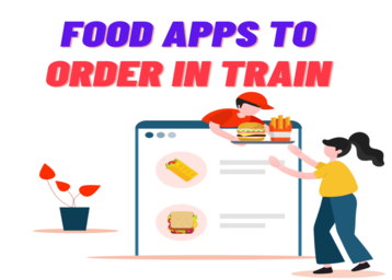 Top Best Apps To Order Food In Train