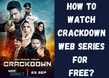How to Watch Crackdown Web Series For Free? 